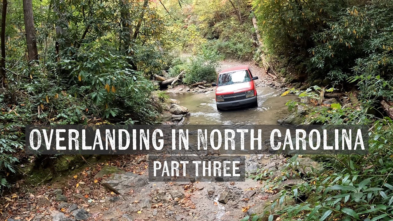 Overlanding in North CarolinaPart Three YouTube