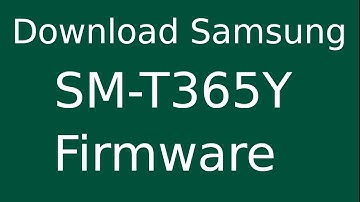 How To Download Samsung Galaxy Tab Active SM-T365Y Stock Firmware (Flash File) For Update Device