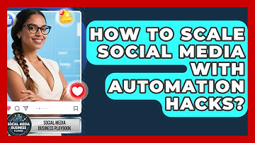 How To Scale Social Media With Automation Hacks? - Social Media Business Playbook