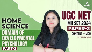 UGC NET/MH SET Home Science Classes 2024 | Domain Of Developmental Psychology #2 By Prerna Ma