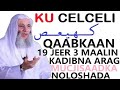 KU CELCELI كهيعص QAABKAN KADIBNA FIIRI SIDA AY NOLOSHADA ISU BEDDESHO 3 MAALIN KADIB رمضان مبارك