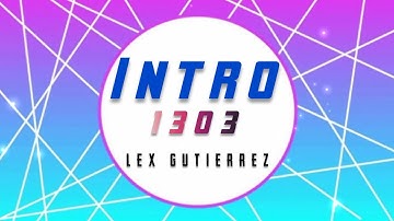 Intro 1303 - Lex Gutierrez (No Copyright Music)