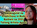 NAKAKAGULAT! Rudy Baldwin Vision and Prediction for 2021 Alamin ang mga Rebelasyon Dito...