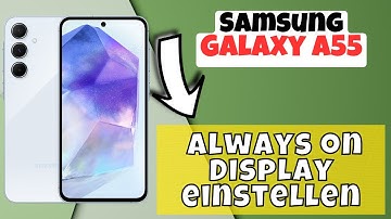 Samsung Galaxy A55 Always on Display einstellen