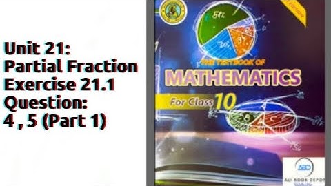 Unit 21: Partial Fraction | Exercise 21.1 | Question 4 , 5 (Part 1) | New Mathematics Book | Matric