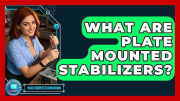 What Are Plate Mounted Stabilizers? - Your Computer Companion