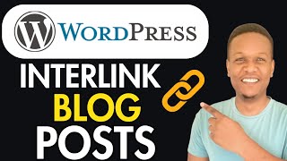 How To Interlink Blog Posts In Wordpress