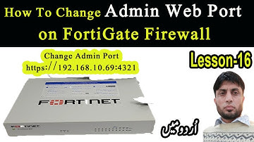How To Change Admin Web Port on FortiGate Firewall | Lesson-16