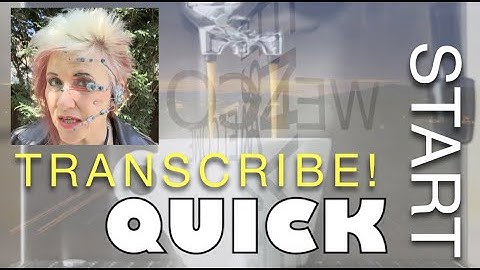 Transcribe! QuickStart for short attention spans. The world