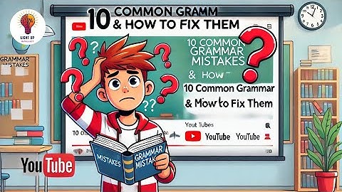 10 Common Grammar Mistakes You’re Probably Making (And How to Fix Them!)