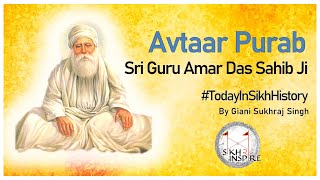 Avtaar Purab of Sri Guru Amar Das Sahib Ji | Today in Sikh History