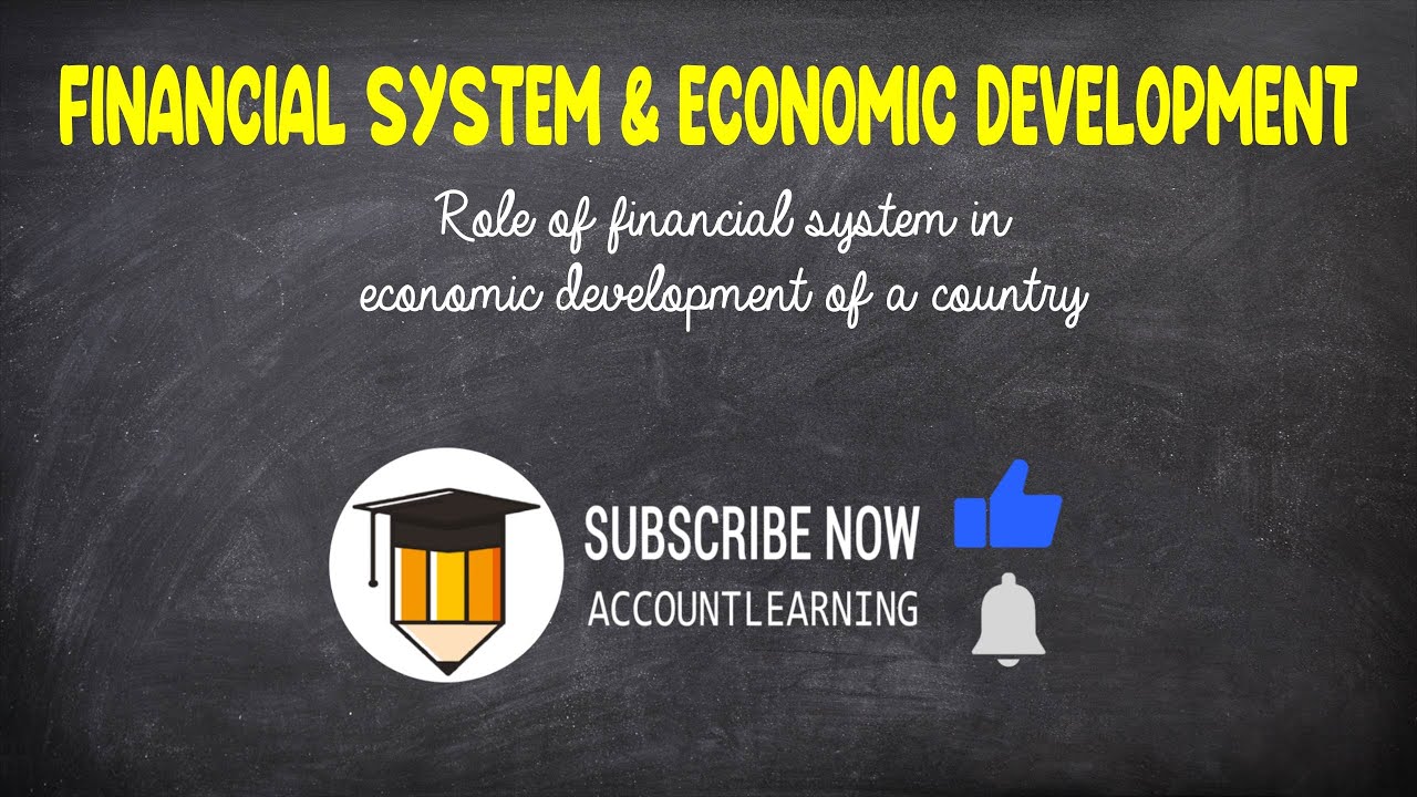 Role Of Financial System In Economic Development Of A Country Youtube