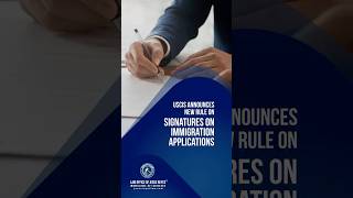 USCIS Announces New Rule on Signatures on Immigration Applications #immigration #jesusreyeslaw
