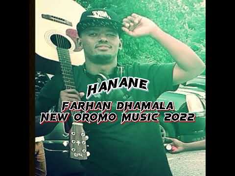Farhan Dhamala Hanane New Ethiopian Oromo Music 2022
