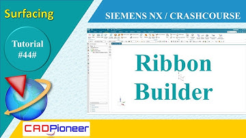 Siemens NX / Surfacing / Ribbon Builder