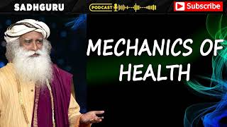 Mechanics of Health | Sadhguru