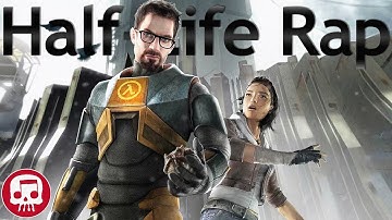 HALF-LIFE RAP by JT Music