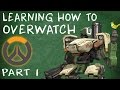 Am I Gonna Get Destroyed? // Learning To OVERWATCH Gameplay