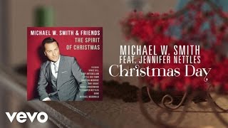 Michael W. Smith - Christmas Day (Lyric Video) ft. Jennifer Nettles