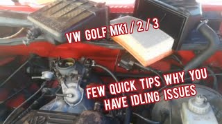VW GOLF MK1 /2 / 3 : A few quick tips as to why you have idling issues.