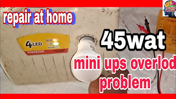 #miniups overload problem invertar, ups, 45w, CFL LED repair /power supply& overload fault/ repair)