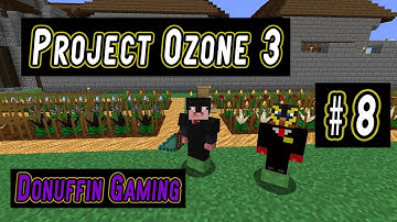 Project Ozone 3 Modpack - Episode 8: Mystical Agriculture and Immersive Engineering