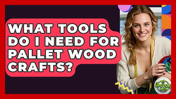 What Tools Do I Need for Pallet Wood Crafts? - The Upcycle Lab