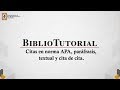 BiblioTutorial citas Normas APA: paráfrasis, textual y cita de cita.