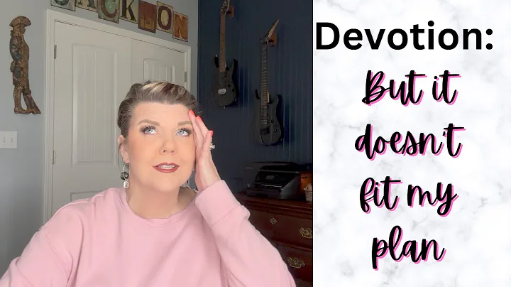DEVOTIONAL /BUT IT DOESNT FIT MY PLANS #encouragem...