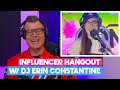 Influencer hangout with erin constantinetiktok viral dj