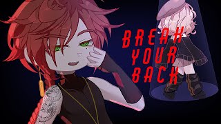 Break your back | GL2 meme