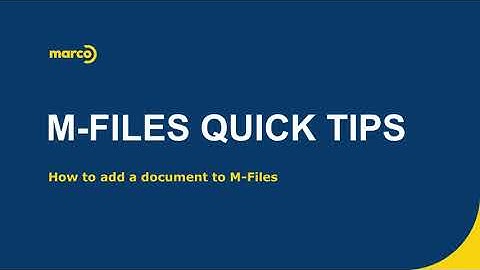 M-Files Quick Tips - Adding a Document