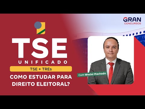 Concurso TSE Unificado (TSE+TREs): Como estudar para Direito Eleitoral? Com Weslei Machado