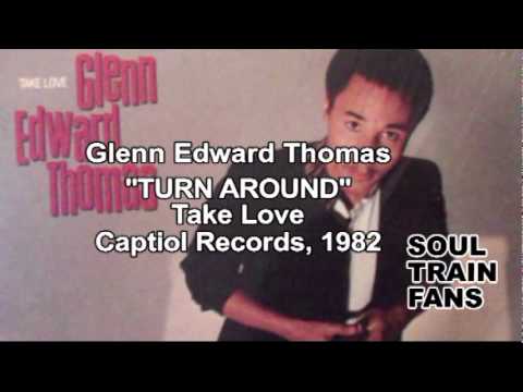 SOULTRAINFANS MP3 JUKEBOX: Glenn Edward Thomas "Turn Around" 1982