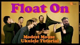 Modest Mouse - Float On - Ukulele with riff, tabs and lyrics