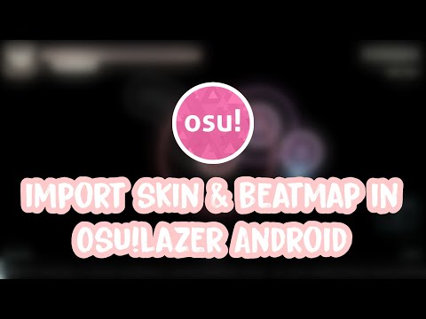 How to import skin u0026 beatmap in Osu!lazer(Android)