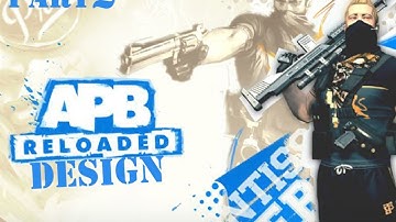APB Reloaded:Design Character...GplayeROOM...Part-1