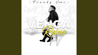 Video voorbeeld van "Franky Cruz - Venga Tu Reino"