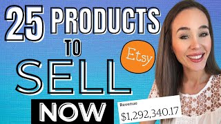 WHAT TO SELL ON ETSY | 25 Product Ideas for Etsy Sales Today | Products to Sell in 2023