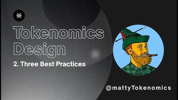 3 Best Practices - Tokenomics Design Course (Part 2)
