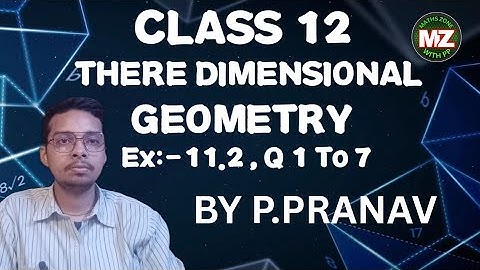 3-D GEOMETRY EX 11.2 Q 1-7 || EX 11.2 || Class 12 BOARDS || MATHS ZONE WITH PP