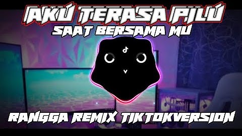 DJ AKU TERASA TERPILU SAAT KAU BERLALU TIKTOK VERSION RANGGA REMIX