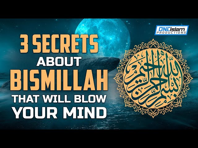 3 SECRETS ABOUT BISMILLAH THAT WILL BLOW YOUR MIND class=