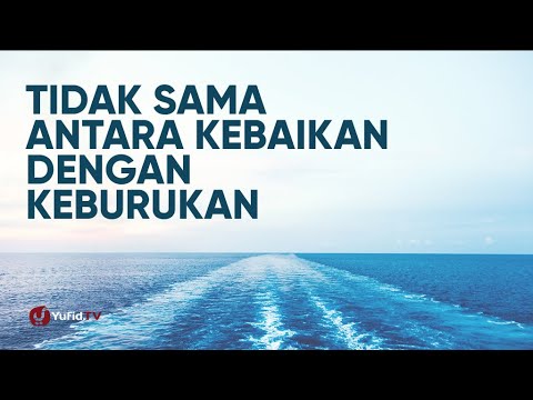 ceramah-motivasi-islam---tidak-sama-antara-kebaikan-dengan-keburukan---ustadz-abdullah-zaen,-lc.,ma.