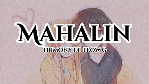 Mahalin (Lyrics) by Trimony ft. Flow G