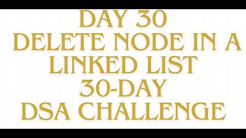 Leetcode: Delete Node in a Linked List | Day 30 of 30-Day DSA Challenge
