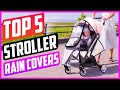 Top 5 Best Stroller Rain Covers in 2022 [ Buying Guide ]