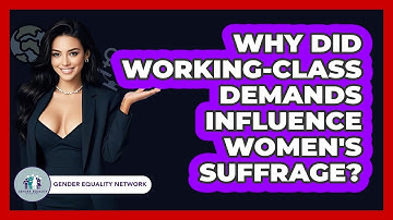 Why Did Working-class Demands Influence Women
