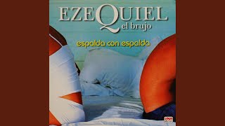 Video thumbnail of "El Brujo Ezequiel - Ya Es Tiempo Que Lo Sepas"