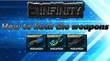How to hack the weapons in Call of mini Infinity-xAx